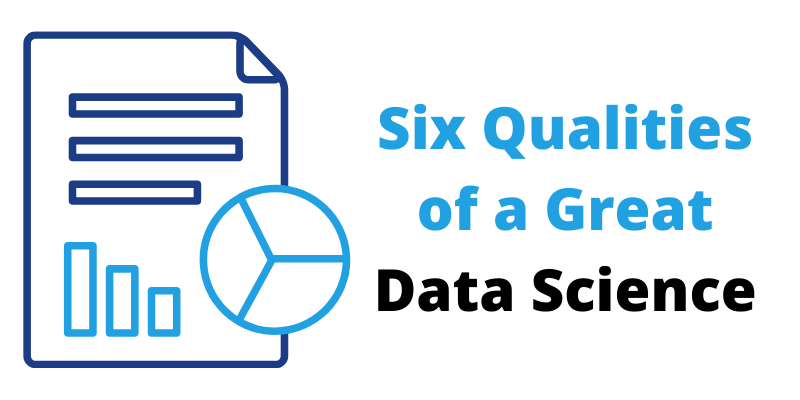 Six Qualities of a Great Data Scientist